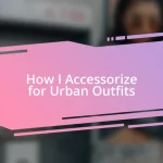 How I Accessorize for Urban Outfits