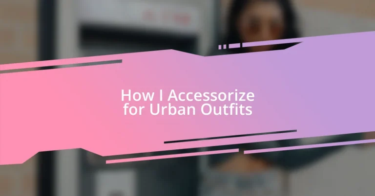 How I Accessorize for Urban Outfits