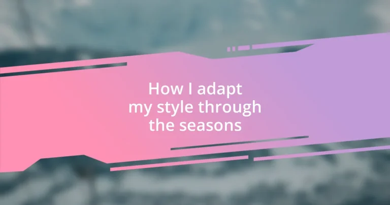 How I adapt my style through the seasons