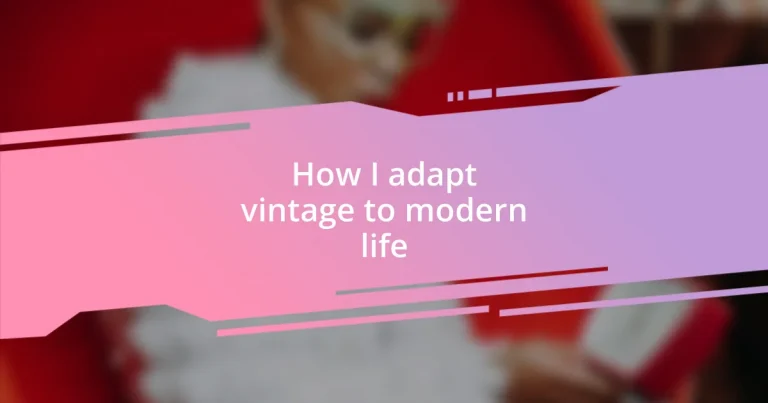 How I adapt vintage to modern life