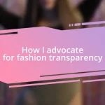 How I advocate for fashion transparency