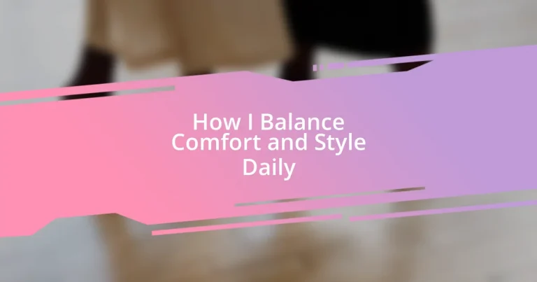 How I Balance Comfort and Style Daily