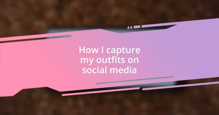 How I capture my outfits on social media