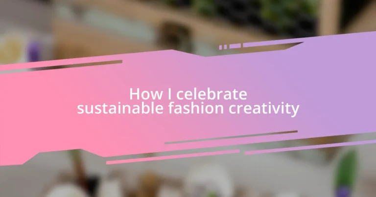 How I celebrate sustainable fashion creativity