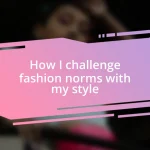 How I challenge fashion norms with my style