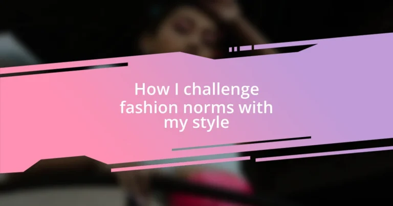 How I challenge fashion norms with my style