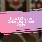 How I Choose Colors for Street Style