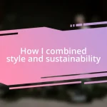 How I combined style and sustainability