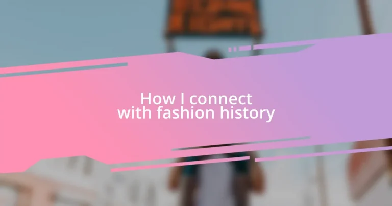 How I connect with fashion history