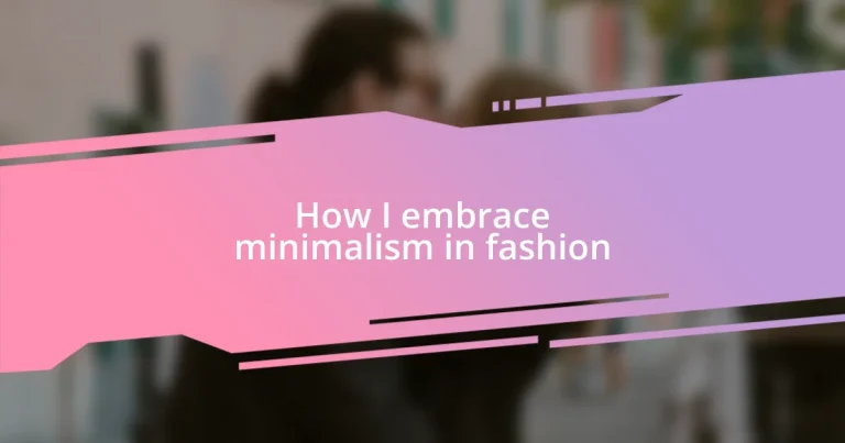 How I embrace minimalism in fashion