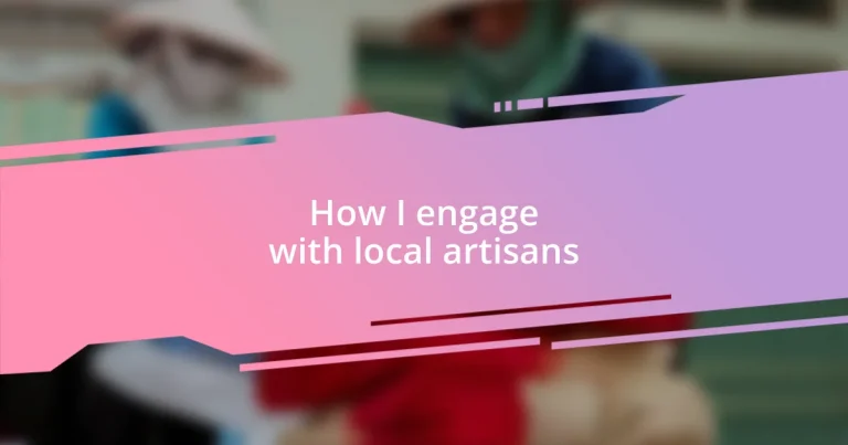 How I engage with local artisans