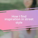 How I find inspiration in street style