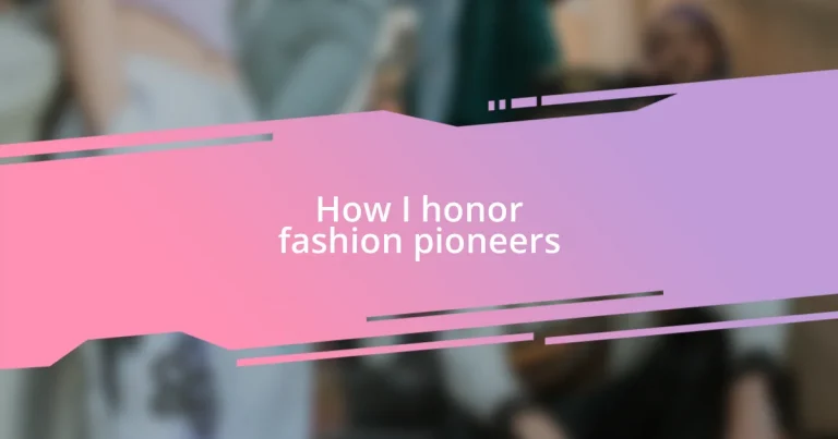 How I honor fashion pioneers