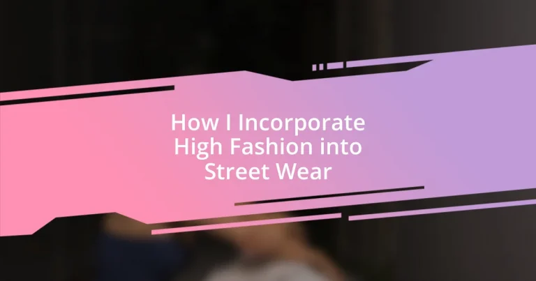 How I Incorporate High Fashion into Street Wear