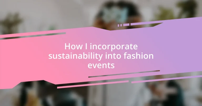 How I incorporate sustainability into fashion events