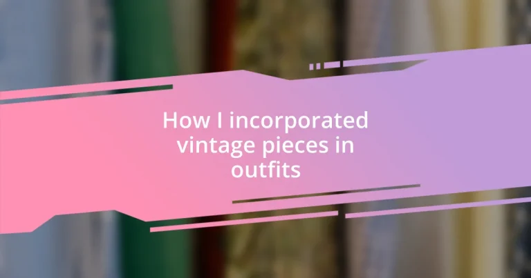 How I incorporated vintage pieces in outfits