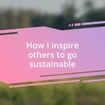 How I inspire others to go sustainable