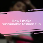 How I make sustainable fashion fun