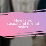 How I mix casual and formal styles