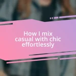 How I mix casual with chic effortlessly