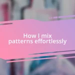 How I mix patterns effortlessly