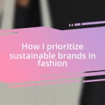 How I prioritize sustainable brands in fashion