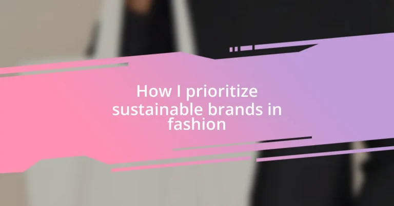 How I prioritize sustainable brands in fashion