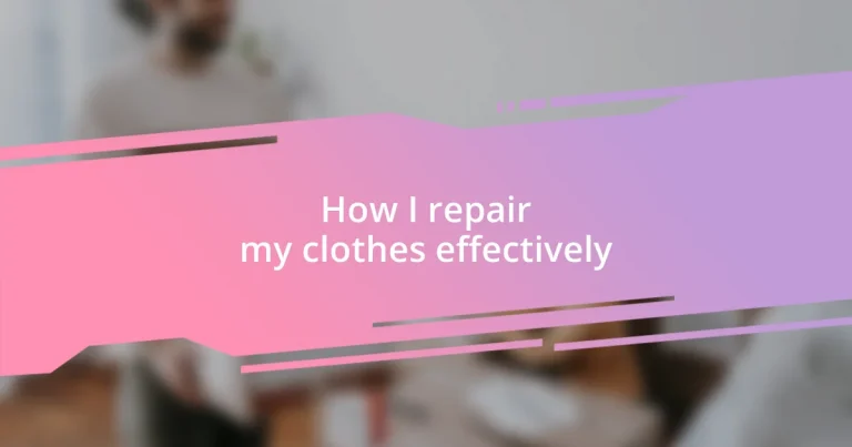 How I repair my clothes effectively