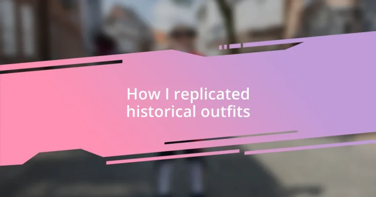 How I replicated historical outfits