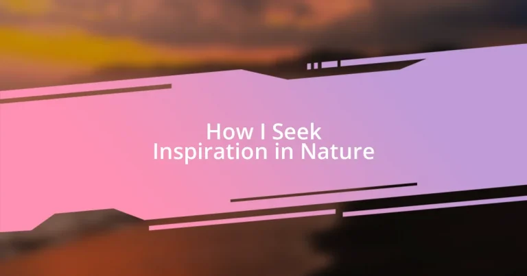 How I Seek Inspiration in Nature