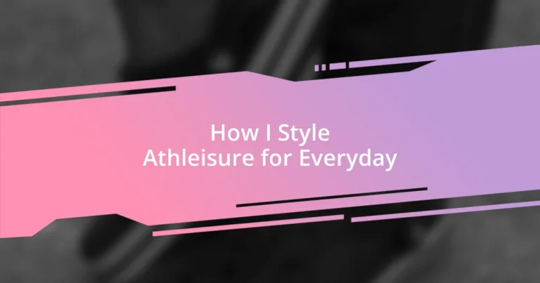 How I Style Athleisure for Everyday