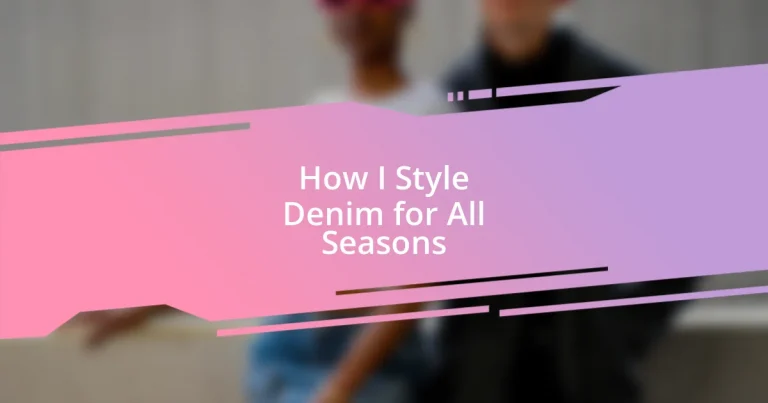 How I Style Denim for All Seasons