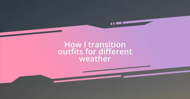 How I transition outfits for different weather