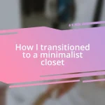 How I transitioned to a minimalist closet