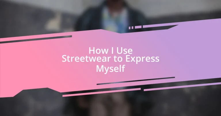 How I Use Streetwear to Express Myself