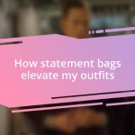 How statement bags elevate my outfits