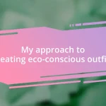 My approach to creating eco-conscious outfits