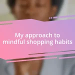 My approach to mindful shopping habits