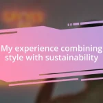 My experience combining style with sustainability