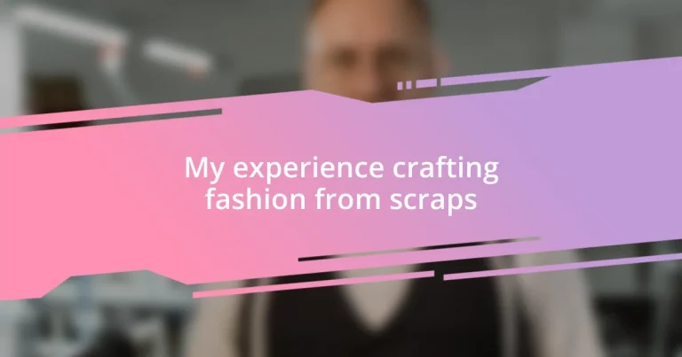 My experience crafting fashion from scraps