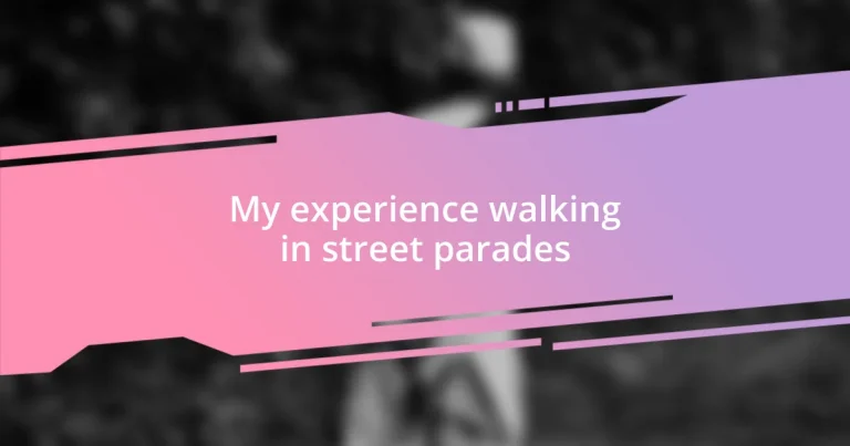 My experience walking in street parades