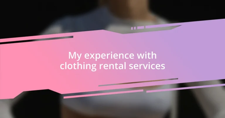 My experience with clothing rental services