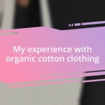 My experience with organic cotton clothing