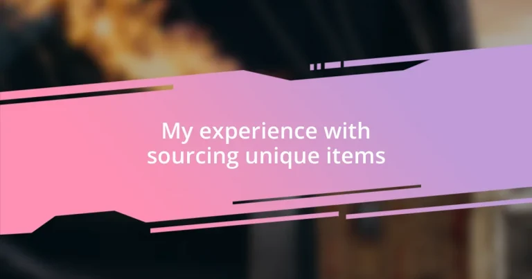 My experience with sourcing unique items