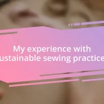 My experience with sustainable sewing practices