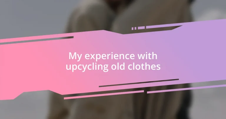 My experience with upcycling old clothes