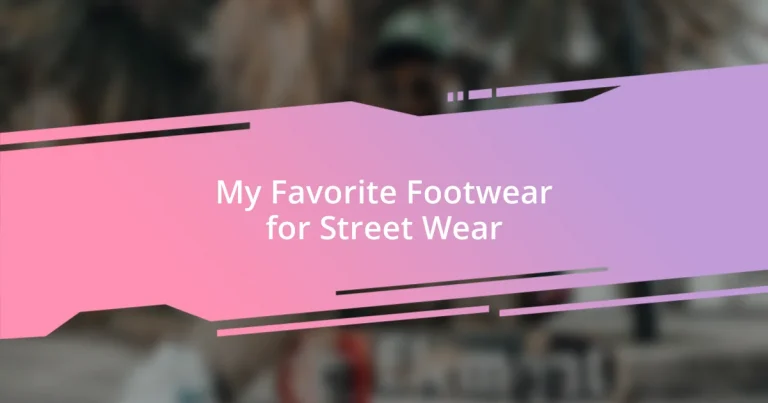 My Favorite Footwear for Street Wear