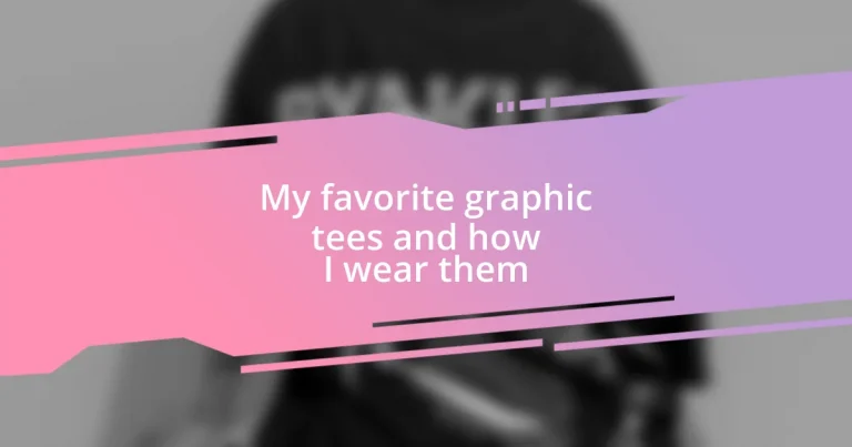 My favorite graphic tees and how I wear them