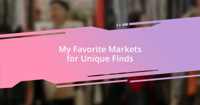 My Favorite Markets for Unique Finds