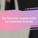 My favorite sustainable accessories brands